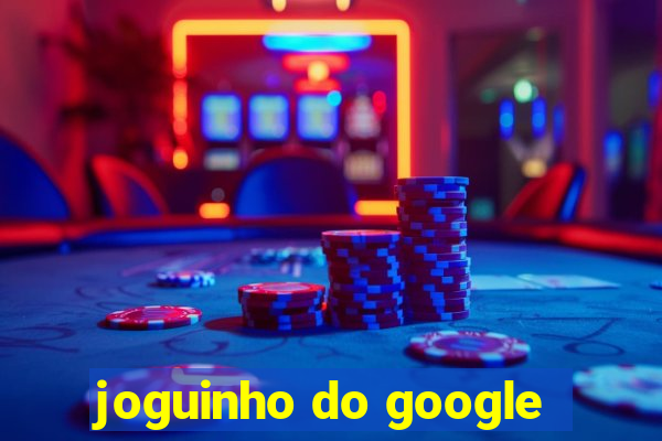 joguinho do google